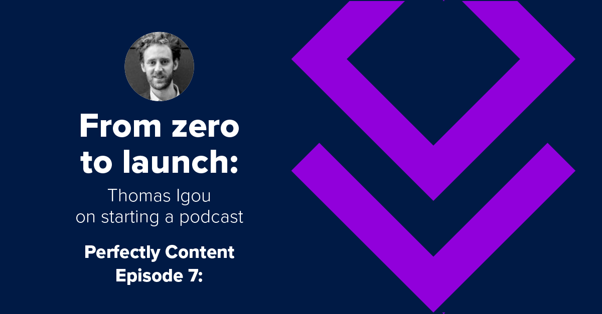 Perfectly Content Ep 7: Thomas Igou from Zero to Launch – Foleon ...